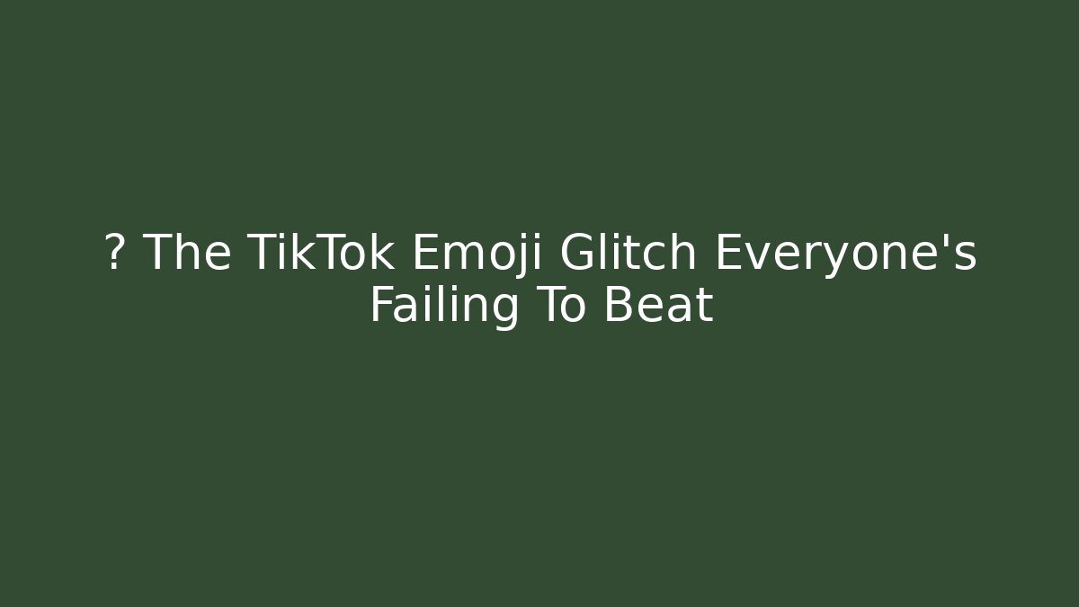 💀 The TikTok Emoji Glitch Everyone's Failing To Beat