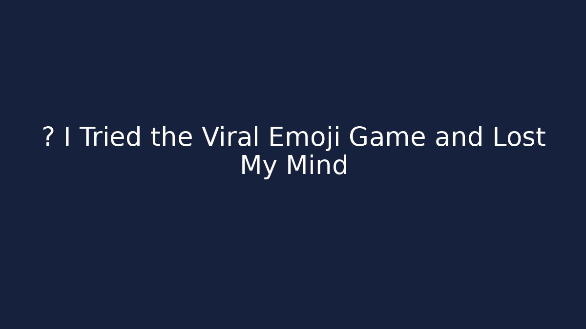 💥 I Tried the Viral Emoji Game and Lost My Mind