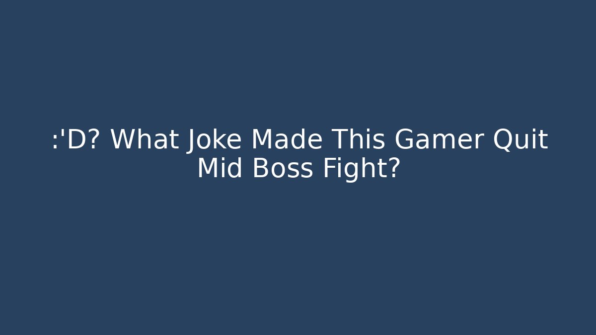 😂🔥 What Joke Made This Gamer Quit Mid Boss Fight?