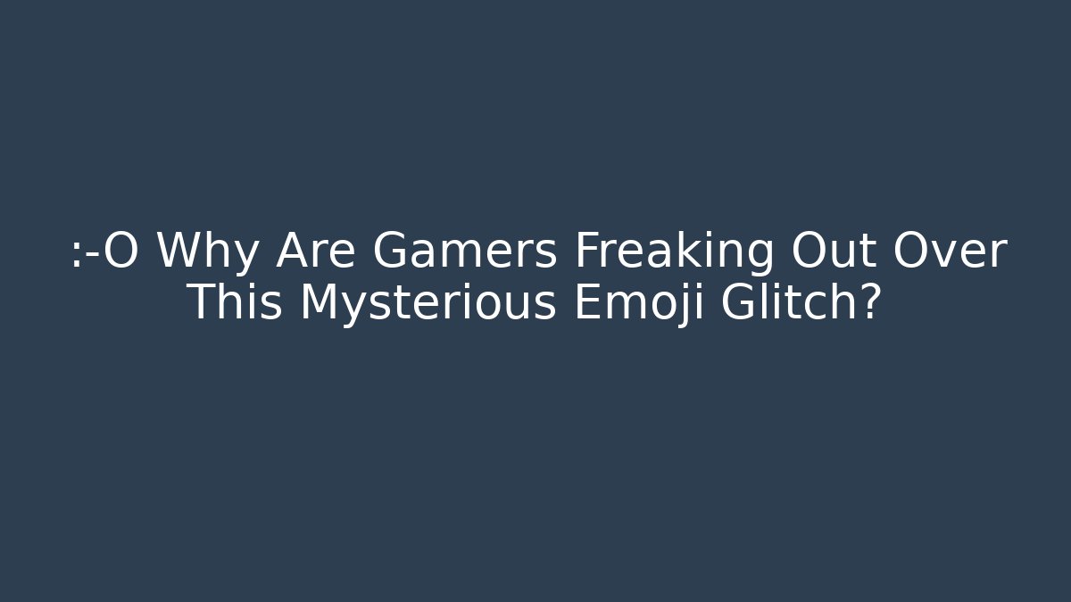 😱 Why Are Gamers Freaking Out Over This Mysterious Emoji Glitch?