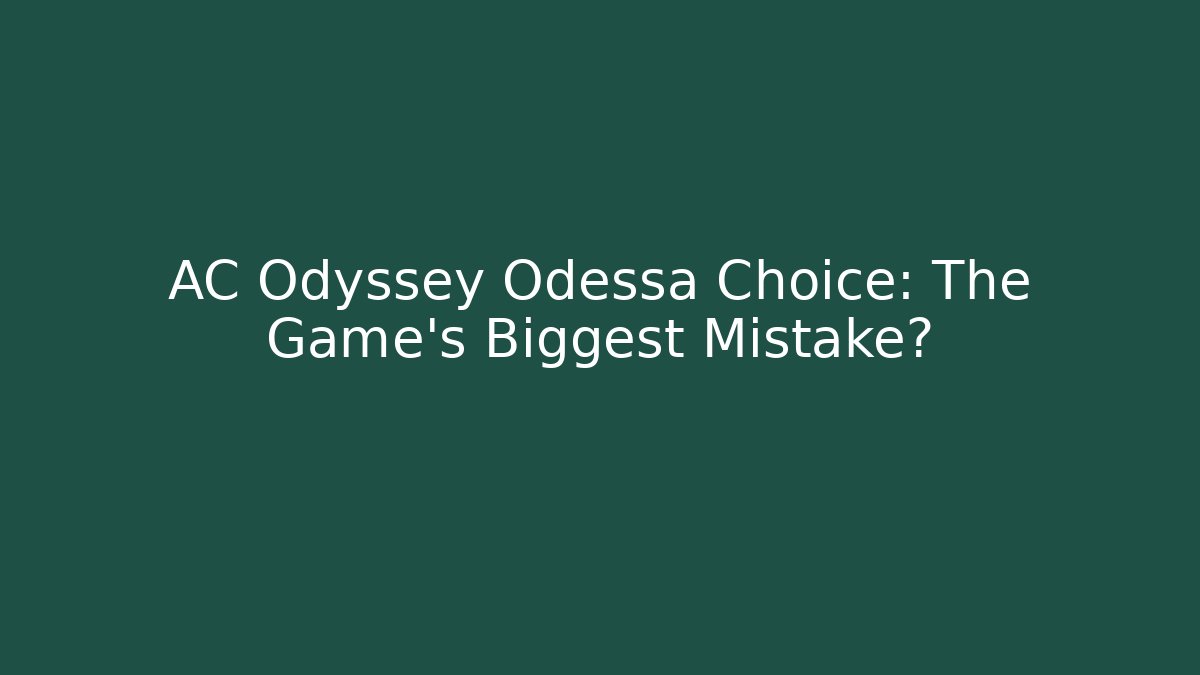 AC Odyssey Odessa Choice: The Game's Biggest Mistake?