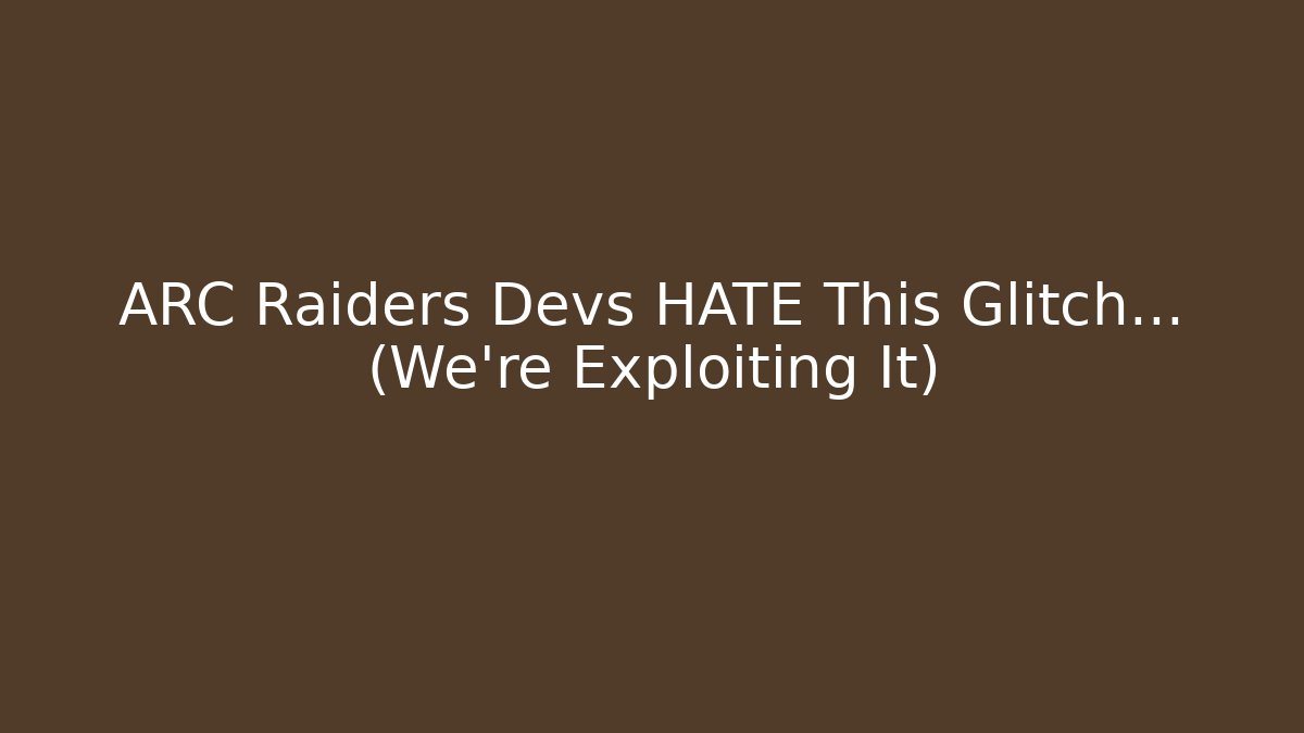 ARC Raiders Devs HATE This Glitch… (We’re Exploiting It)