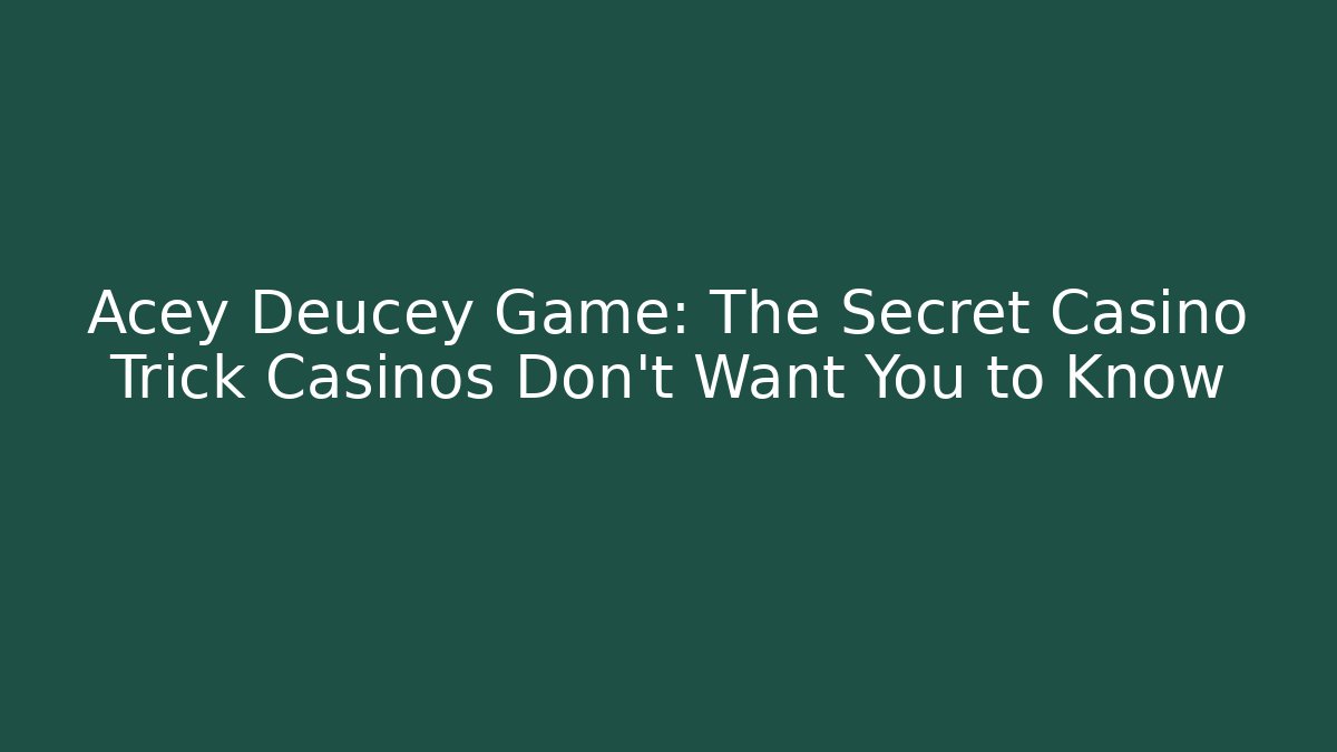 Acey Deucey Game: The Secret Casino Trick Casinos Don't Want You to Know