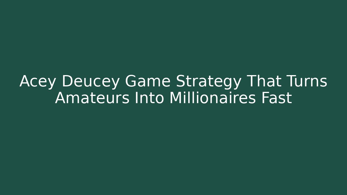 Acey Deucey Game Strategy That Turns Amateurs Into Millionaires Fast
