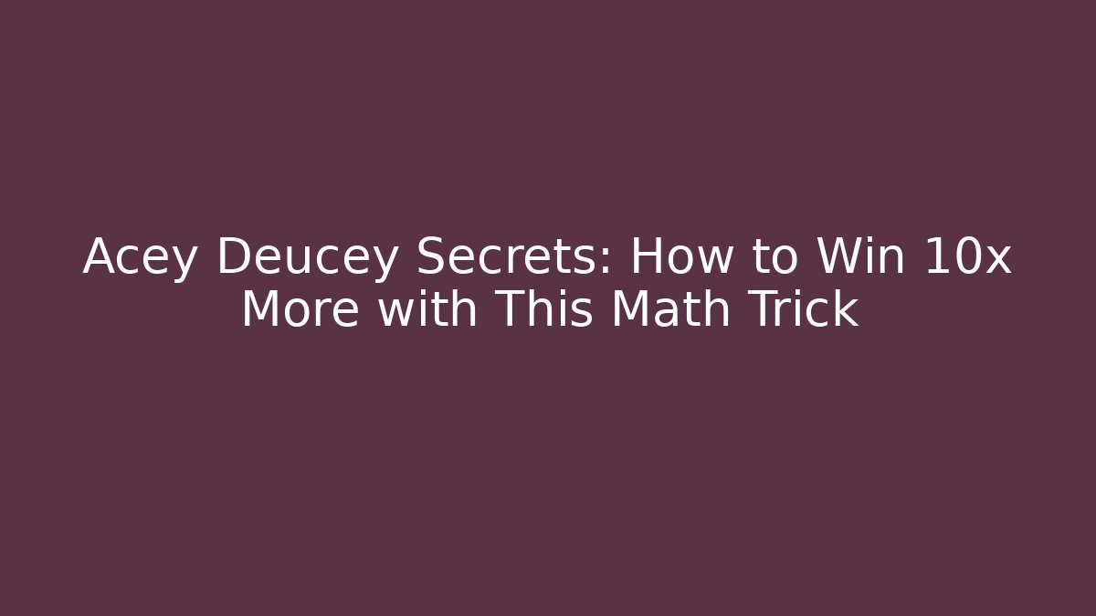 Acey Deucey Secrets: How to Win 10x More with This Math Trick - Boomer Naturals