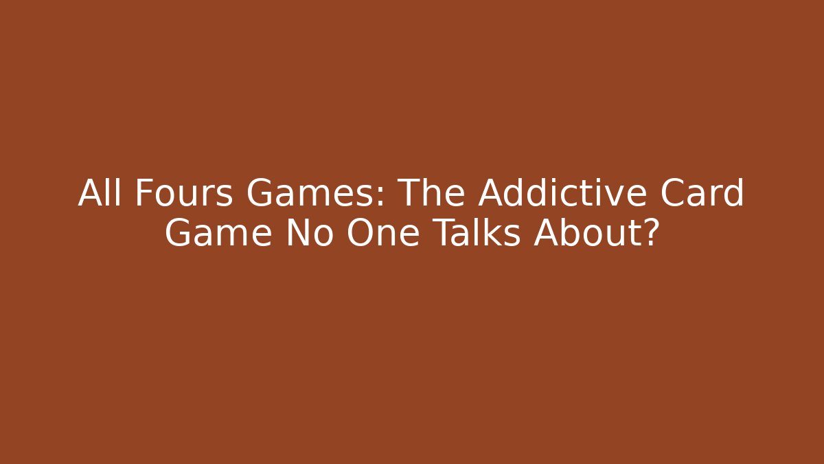 All Fours Games: The Addictive Card Game No One Talks About? - Boomer Naturals
