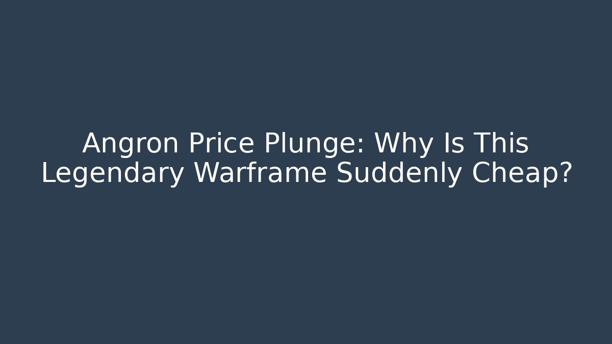 Angron Price Plunge: Why Is This Legendary Warframe Suddenly Cheap?