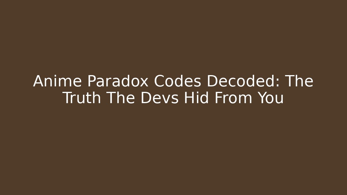 Anime Paradox Codes Decoded: The Truth The Devs Hid From You - Boomer Naturals