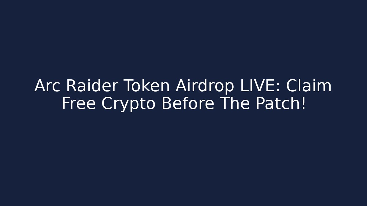 Arc Raider Token Airdrop LIVE: Claim Free Crypto Before The Patch!