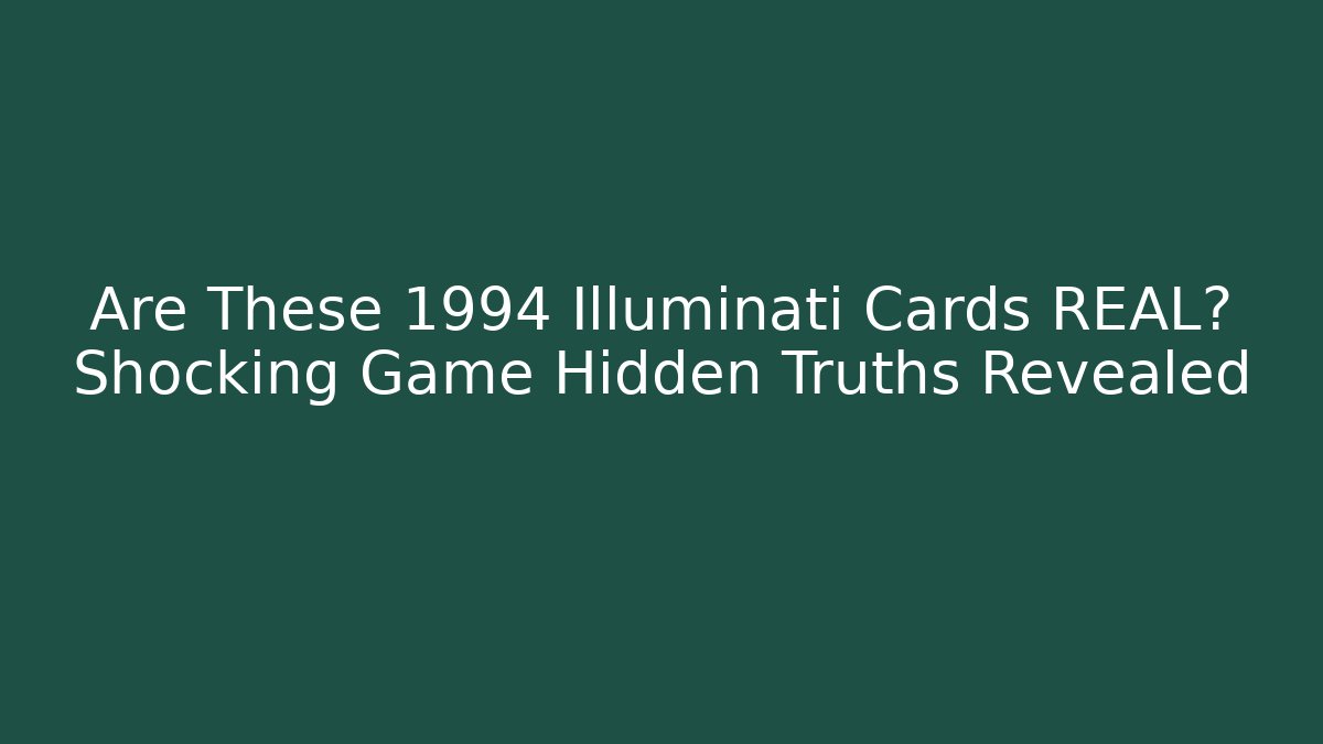 Are These 1994 Illuminati Cards REAL? Shocking Game Hidden Truths Revealed - Boomer Naturals