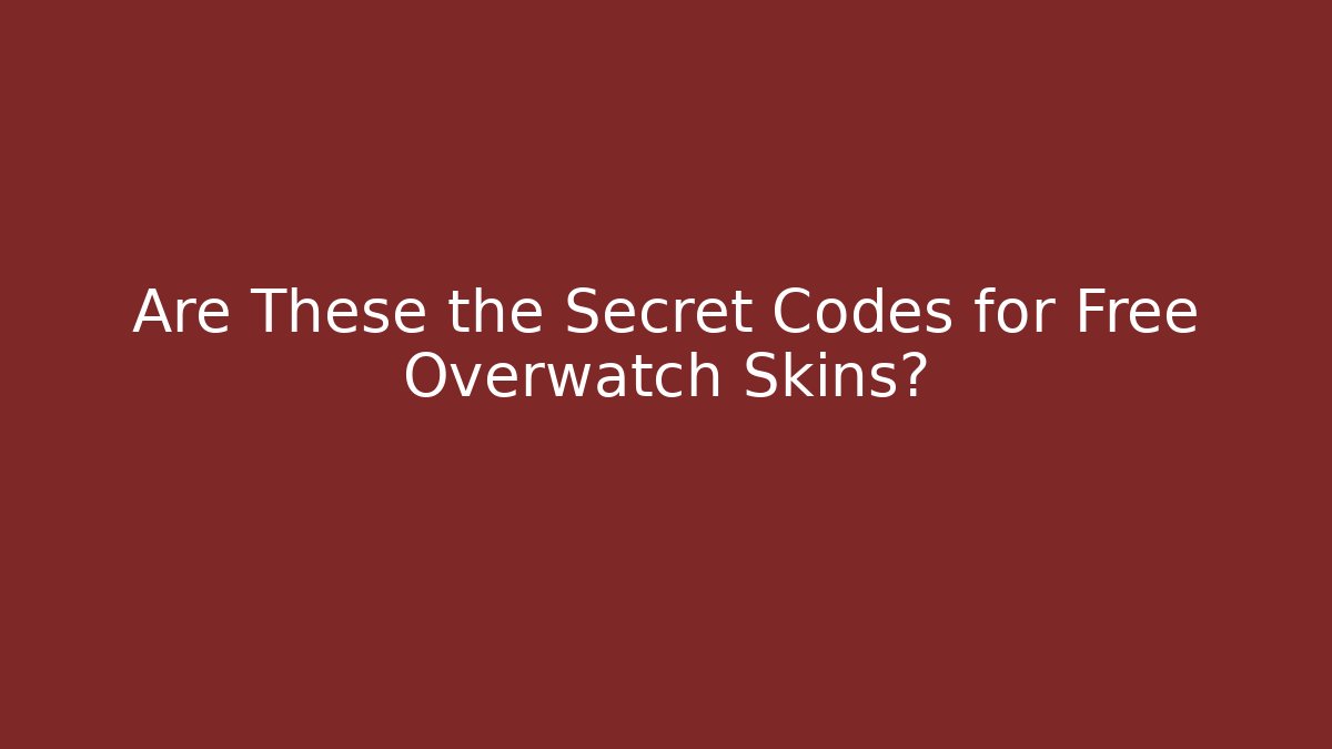 Are These the Secret Codes for Free Overwatch Skins?