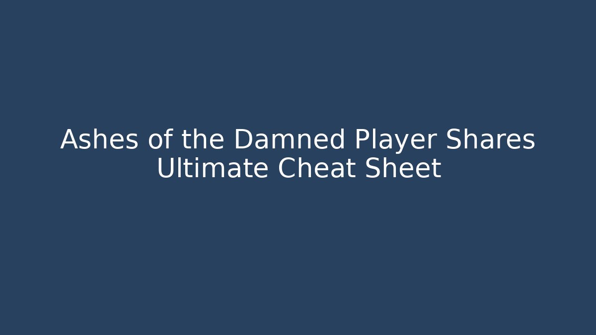 Ashes of the Damned Player Shares Ultimate Cheat Sheet - Boomer Naturals
