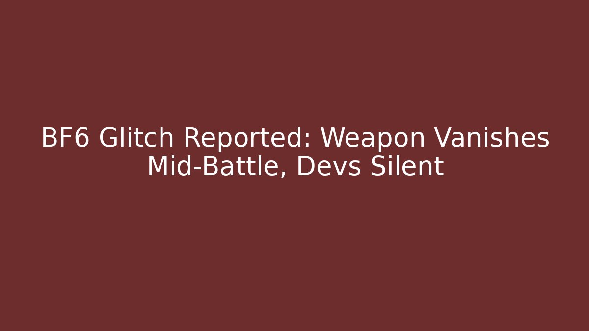 BF6 Glitch Reported: Weapon Vanishes Mid-Battle, Devs Silent