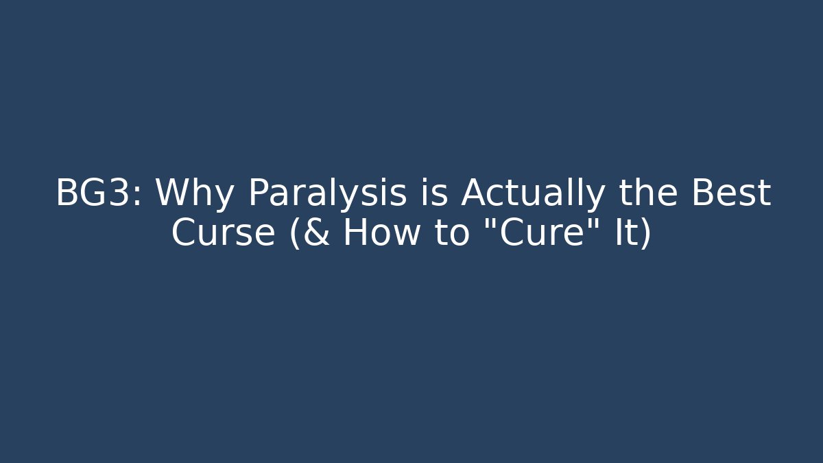 BG3: Why Paralysis is Actually the Best Curse (& How to "Cure" It) - Boomer Naturals