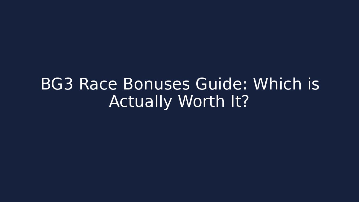 BG3 Race Bonuses Guide: Which is Actually Worth It? - Boomer Naturals