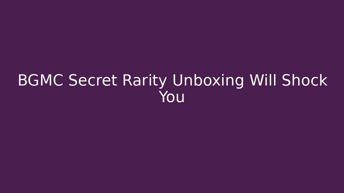 BGMC Secret Rarity Unboxing Will Shock You