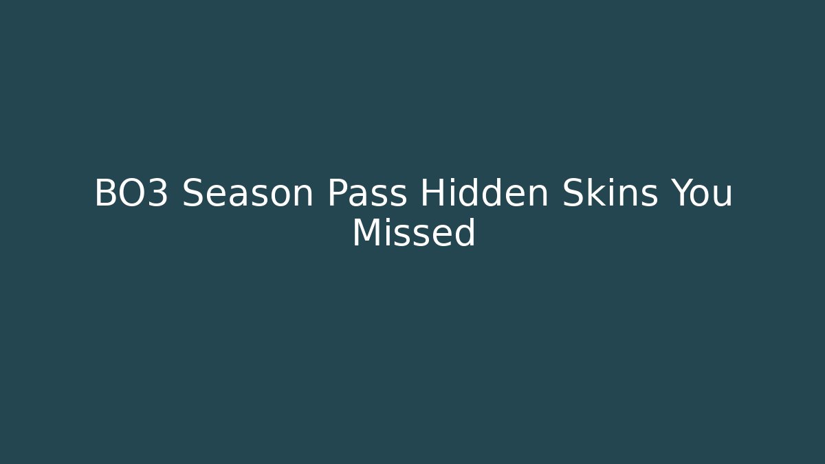 BO3 Season Pass Hidden Skins You Missed