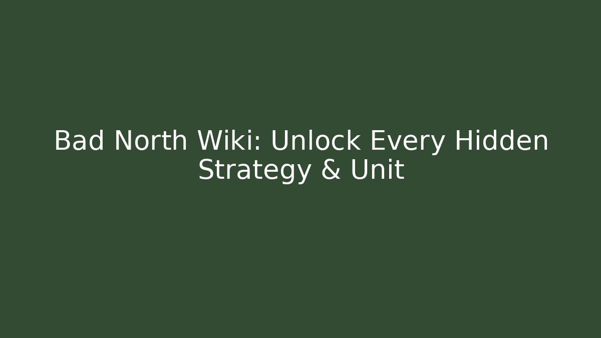 Bad North Wiki: Unlock Every Hidden Strategy & Unit - Boomer Naturals