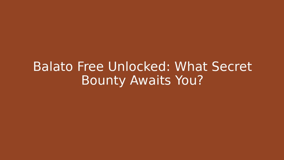 Balato Free Unlocked: What Secret Bounty Awaits You?