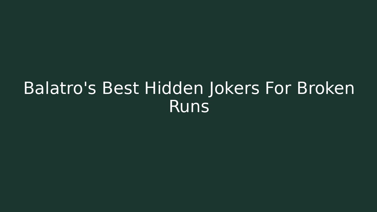 Balatro's Best Hidden Jokers For Broken Runs