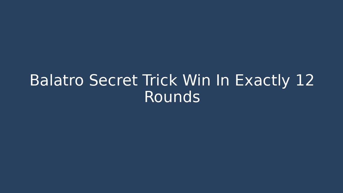 Balatro Secret Trick Win In Exactly 12 Rounds