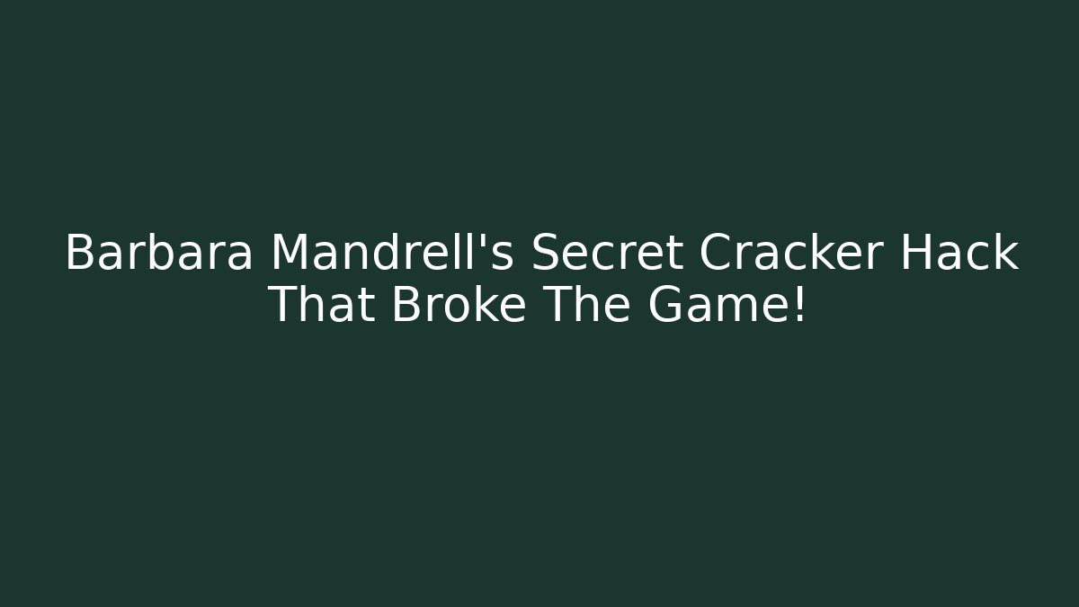 Barbara Mandrell's Secret Cracker Hack That Broke The Game!