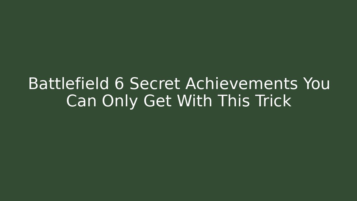 Battlefield 6 Secret Achievements You Can Only Get With This Trick