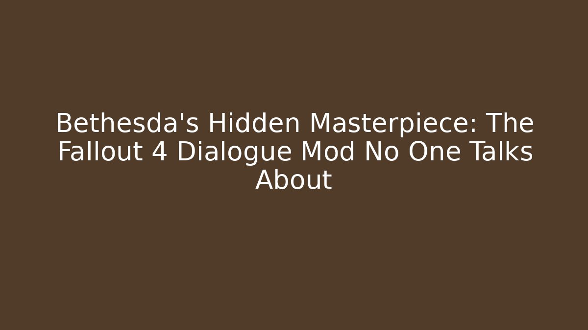 Bethesda's Hidden Masterpiece: The Fallout 4 Dialogue Mod No One Talks About
