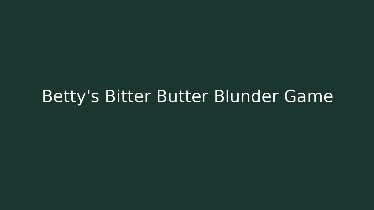 Betty's Bitter Butter Blunder Game - Boomer Naturals