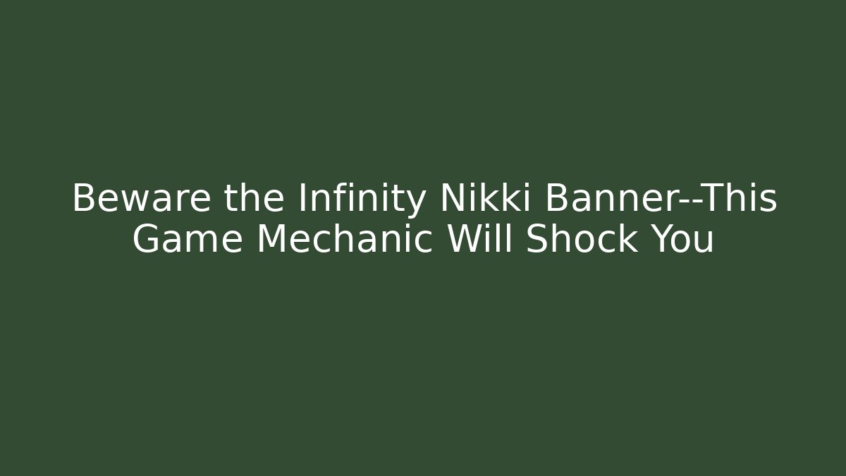 Beware the Infinity Nikki Banner—This Game Mechanic Will Shock You