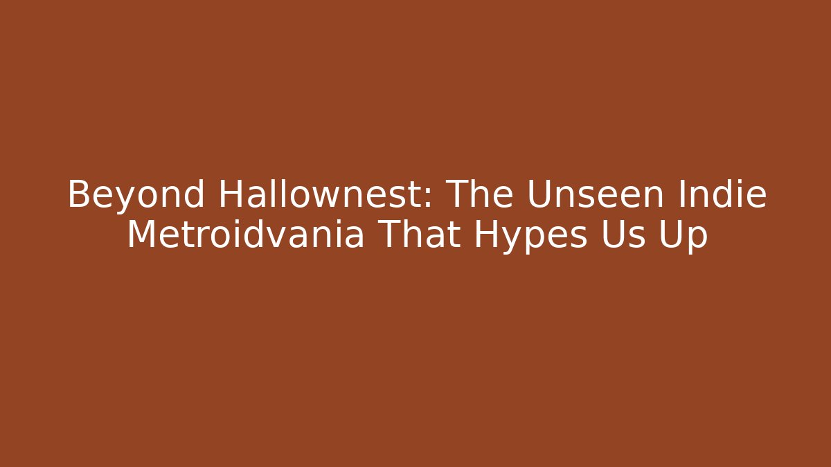 Beyond Hallownest: The Unseen Indie Metroidvania That Hypes Us Up