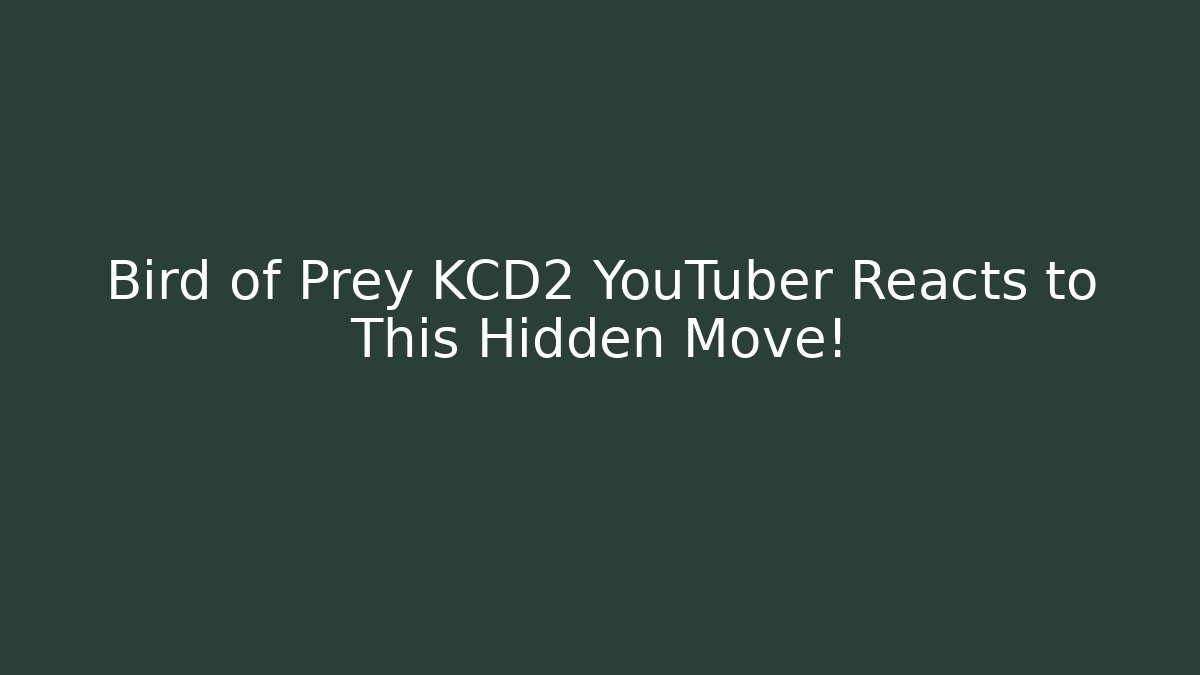 Bird of Prey KCD2 YouTuber Reacts to This Hidden Move!