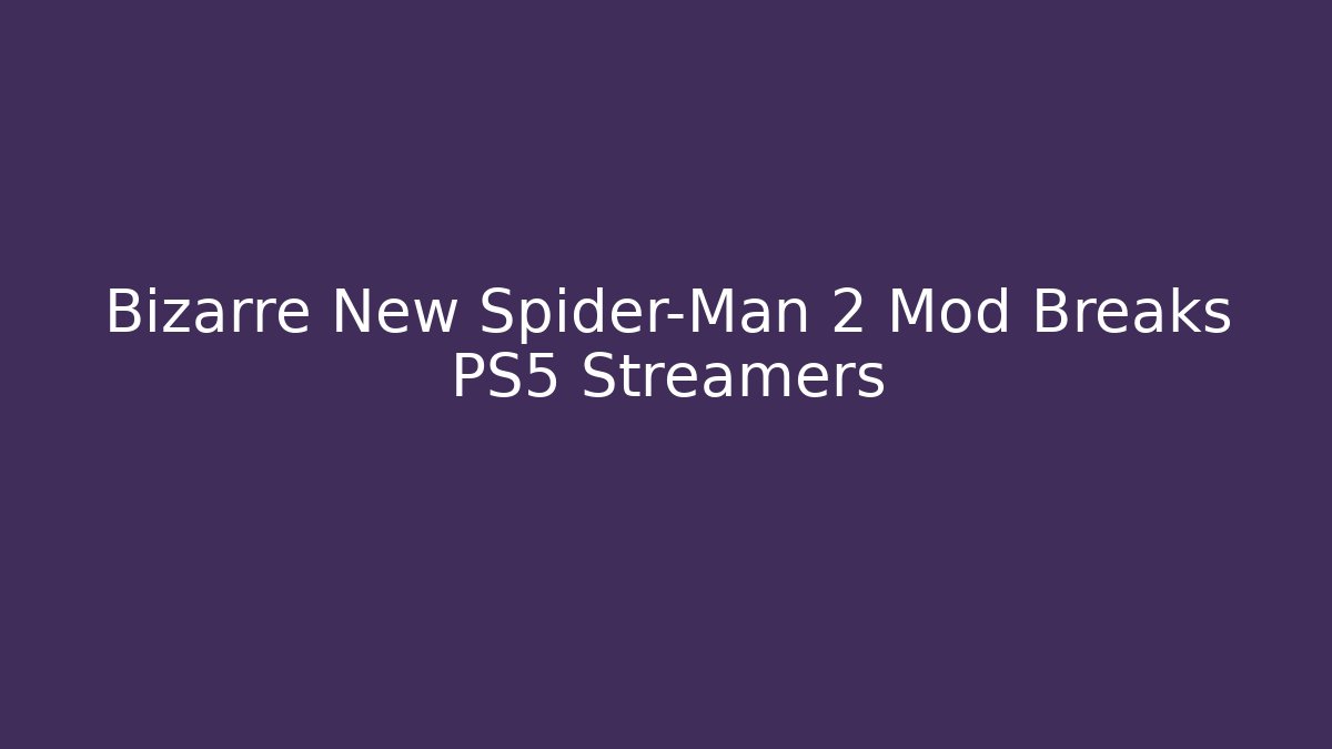 Bizarre New Spider-Man 2 Mod Breaks PS5 Streamers - Boomer Naturals