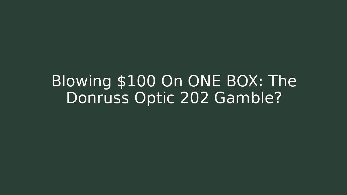 Blowing $100 On ONE BOX: The Donruss Optic 202 Gamble?