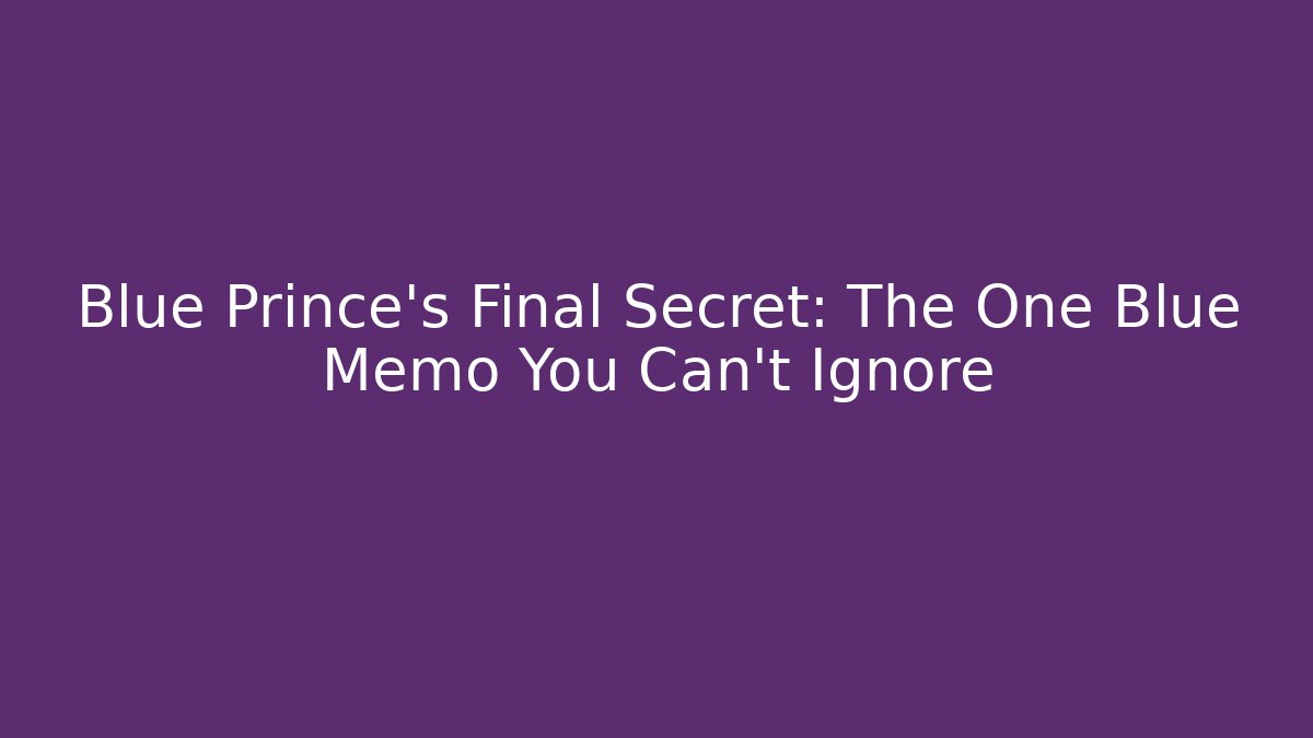 Blue Prince's Final Secret: The One Blue Memo You Can't Ignore