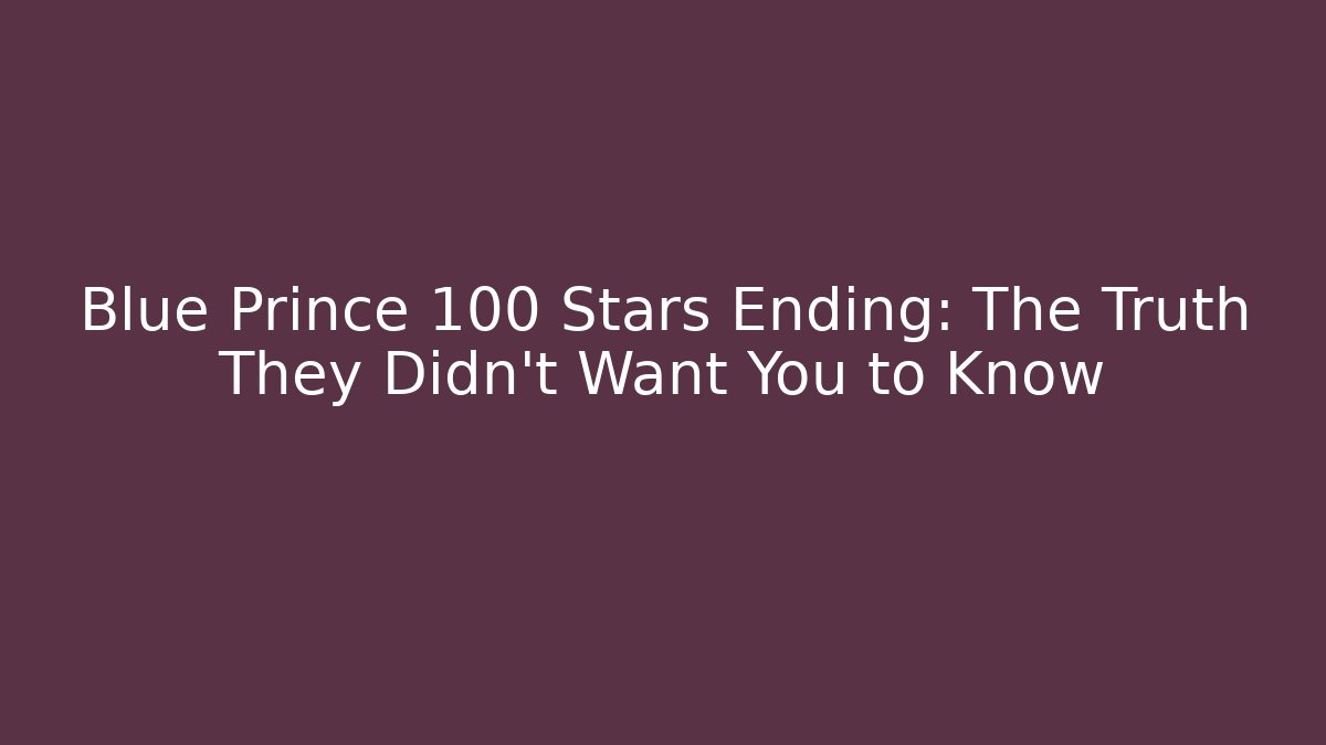 Blue Prince 100 Stars Ending: The Truth They Didn't Want You to Know
