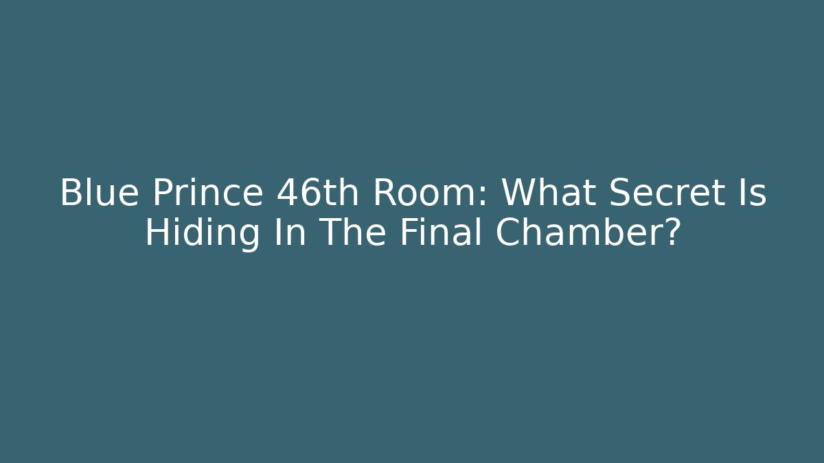Blue Prince 46th Room: What Secret Is Hiding In The Final Chamber?