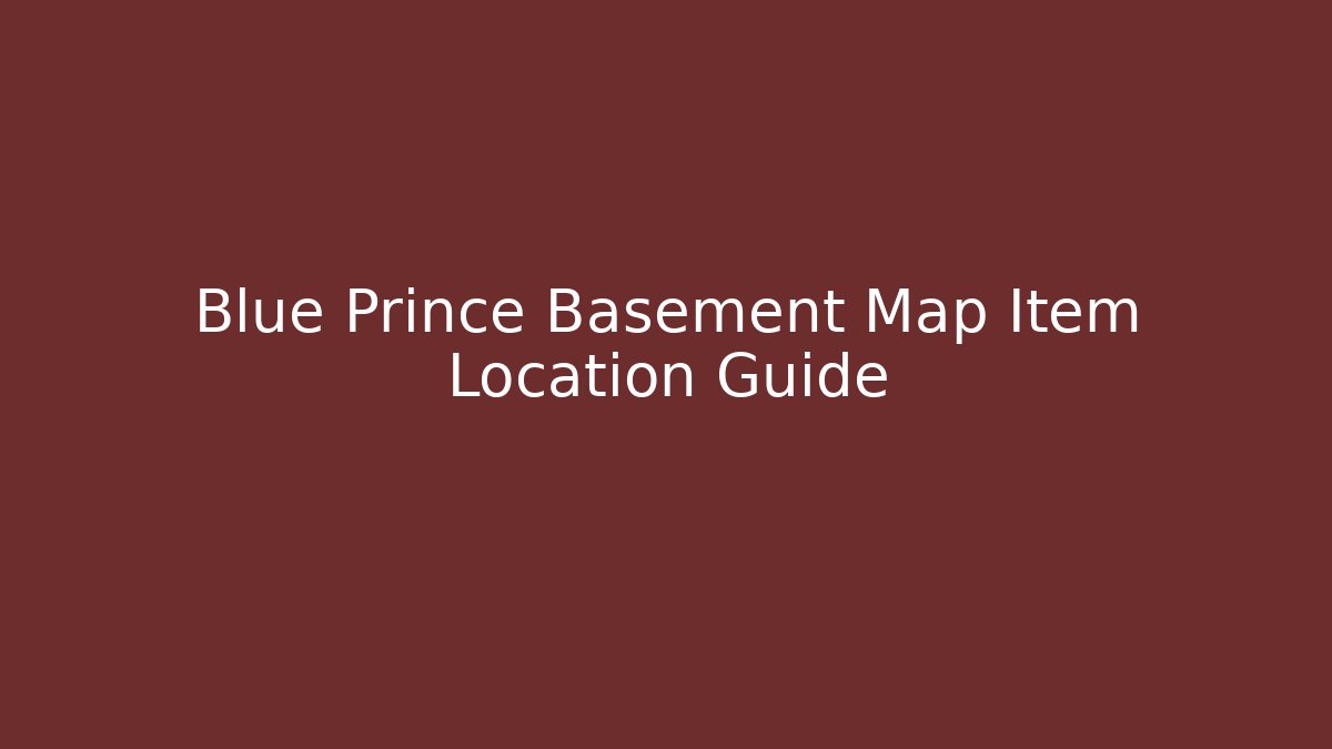 Blue Prince Basement Map Item Location Guide