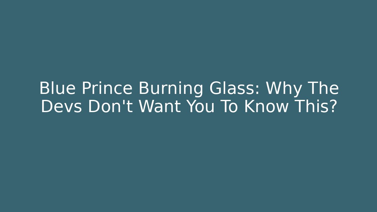 Blue Prince Burning Glass: Why The Devs Don't Want You To Know This?
