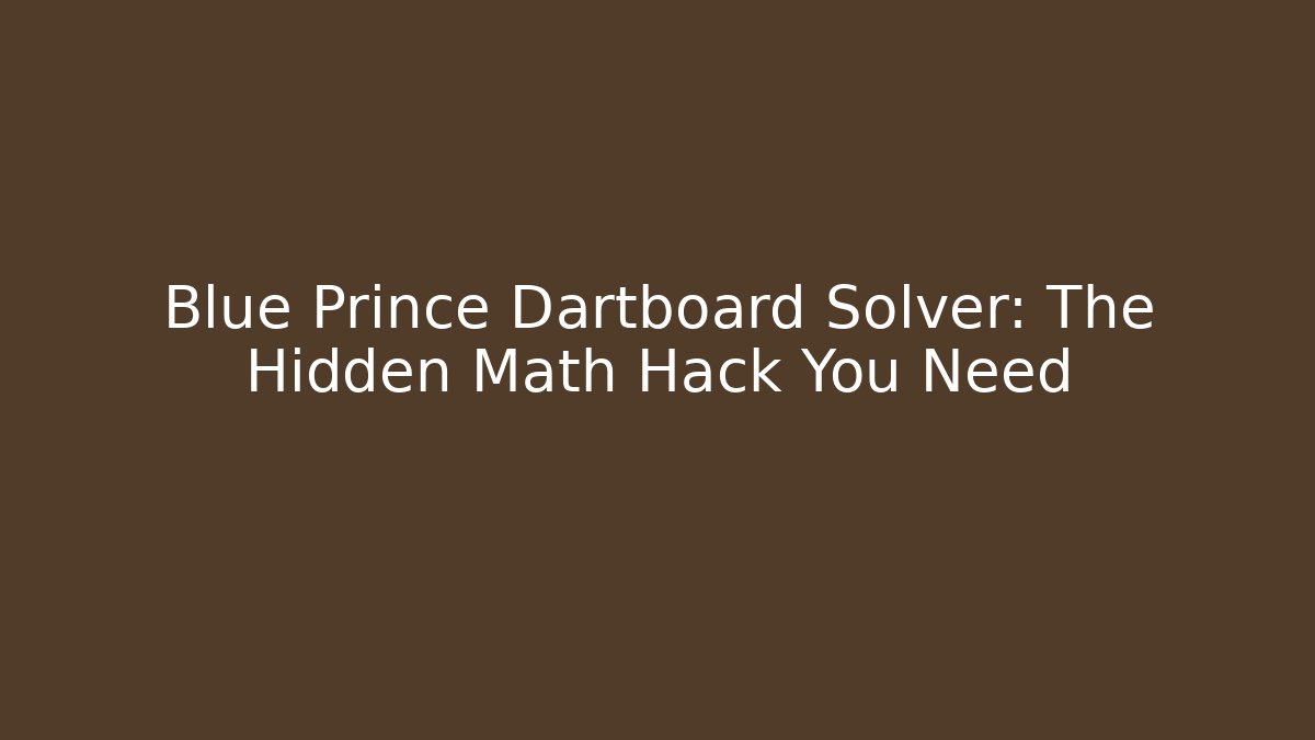 Blue Prince Dartboard Solver: The Hidden Math Hack You Need - Boomer Naturals