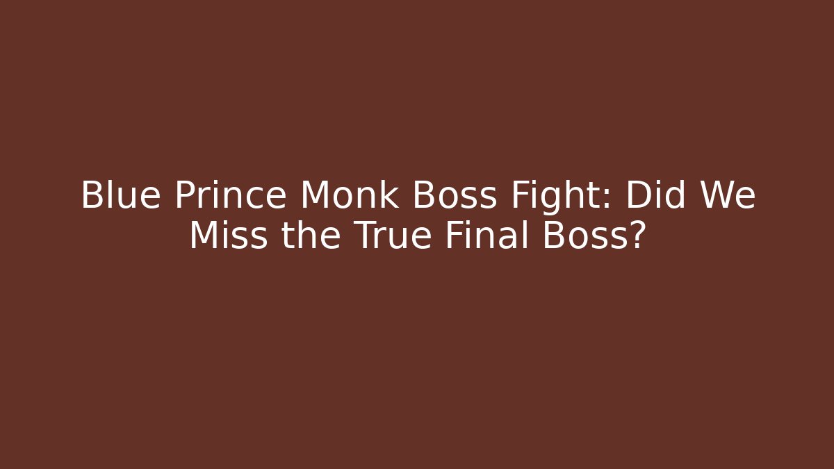 Blue Prince Monk Boss Fight: Did We Miss the True Final Boss?