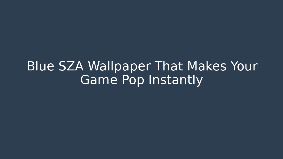 Blue SZA Wallpaper That Makes Your Game Pop Instantly
