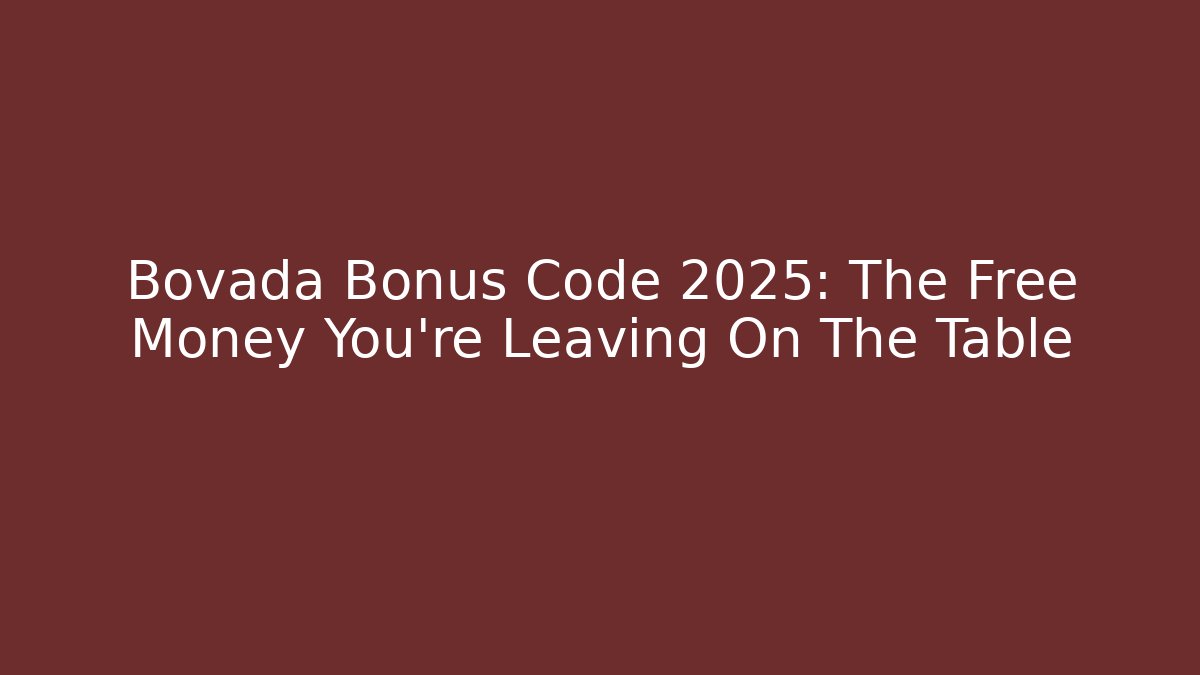 Bovada Bonus Code 2025: The Free Money You're Leaving On The Table