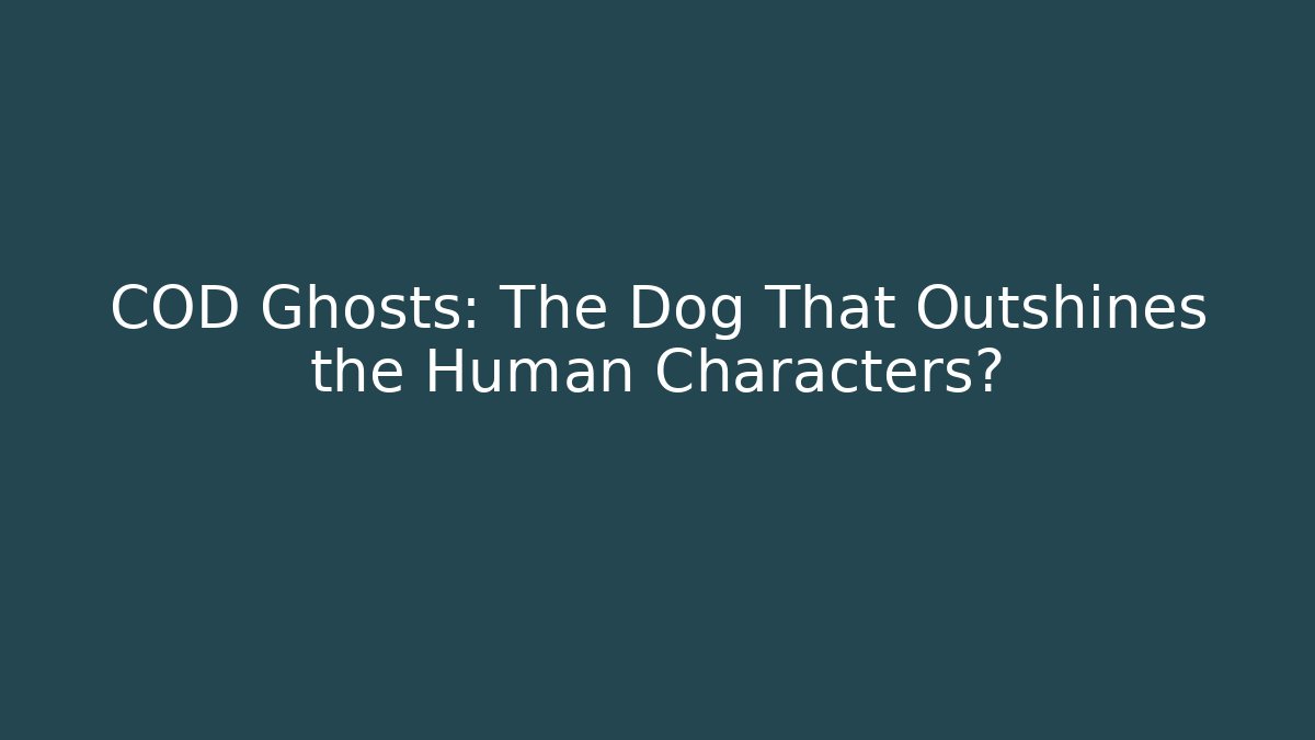 COD Ghosts: The Dog That Outshines the Human Characters? - Boomer Naturals