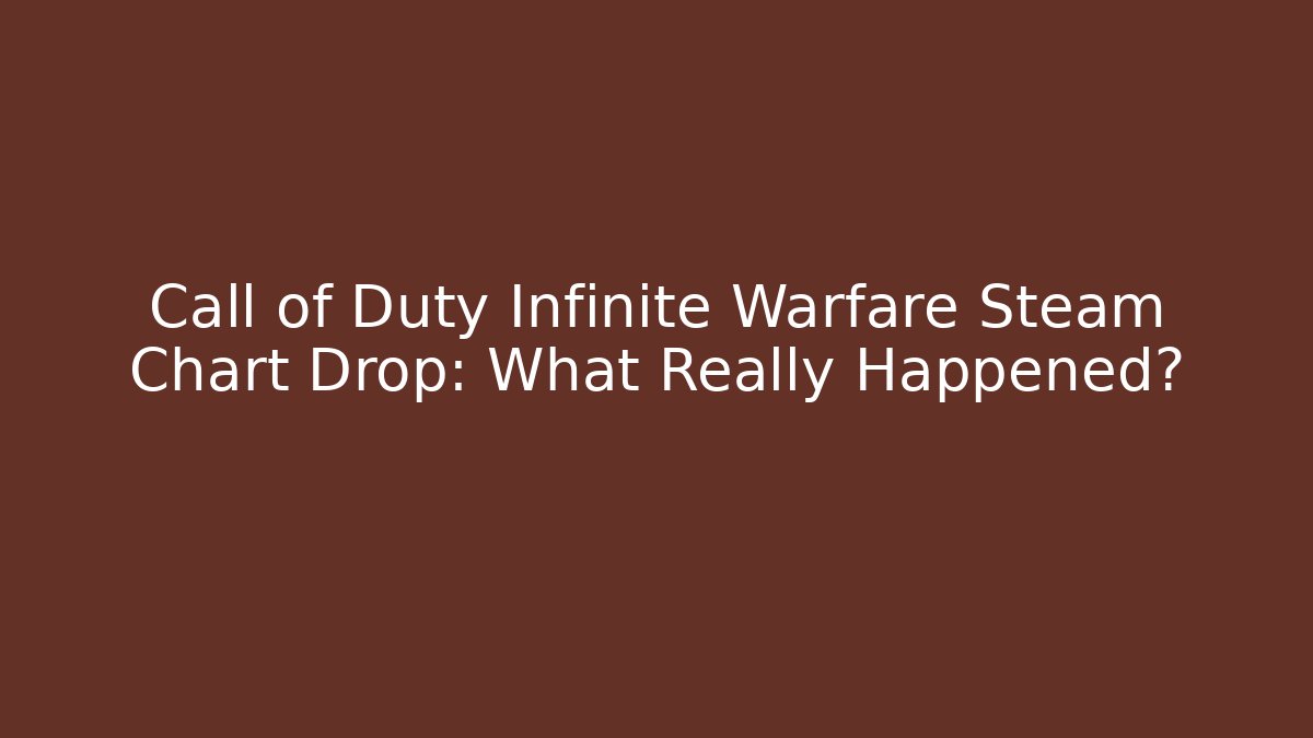 Call of Duty Infinite Warfare Steam Chart Drop: What Really Happened?