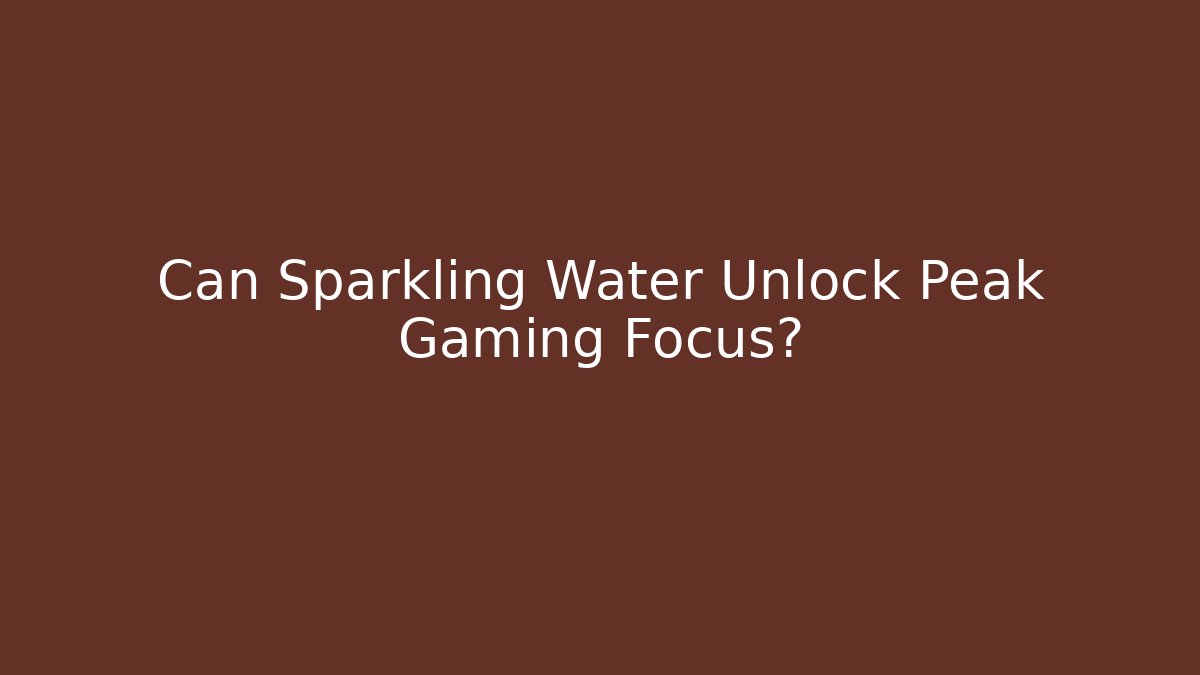 Can Sparkling Water Unlock Peak Gaming Focus?