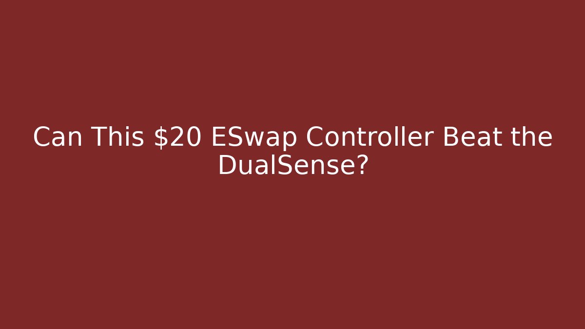 Can This $20 ESwap Controller Beat the DualSense?