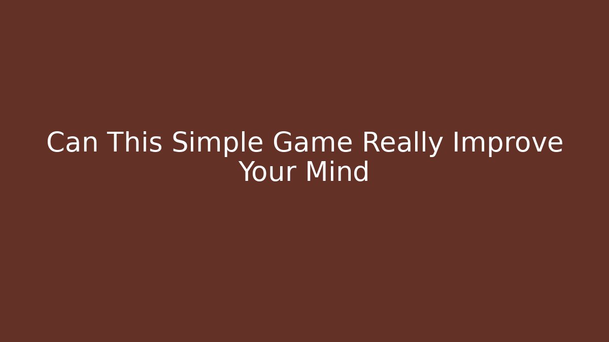 Can This Simple Game Really Improve Your Mind