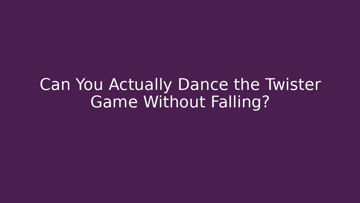 Can You Actually Dance the Twister Game Without Falling?