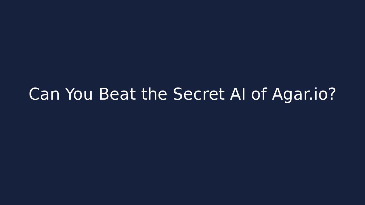 Can You Beat the Secret AI of Agar.io?